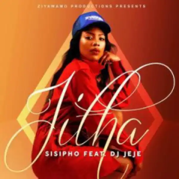 Sisipho - Jitha Ft. Dj Jeje